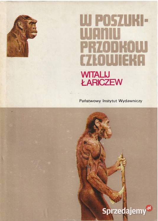 W poszukiwaniu przodków człowieka Łariczew Kętrzyn