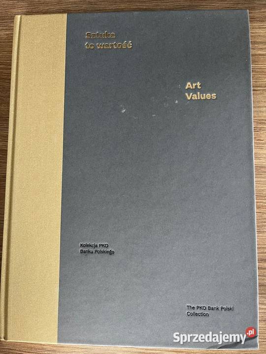 Album Sztuka to wartość Art Values Kolekcja PKO Warszawa