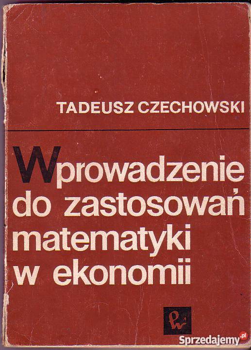 2167 WPROWADZENIE DO ZASTOSOWANIA MATEMATYKI W E Książki naukowe i popularnonaukowe Czyrna