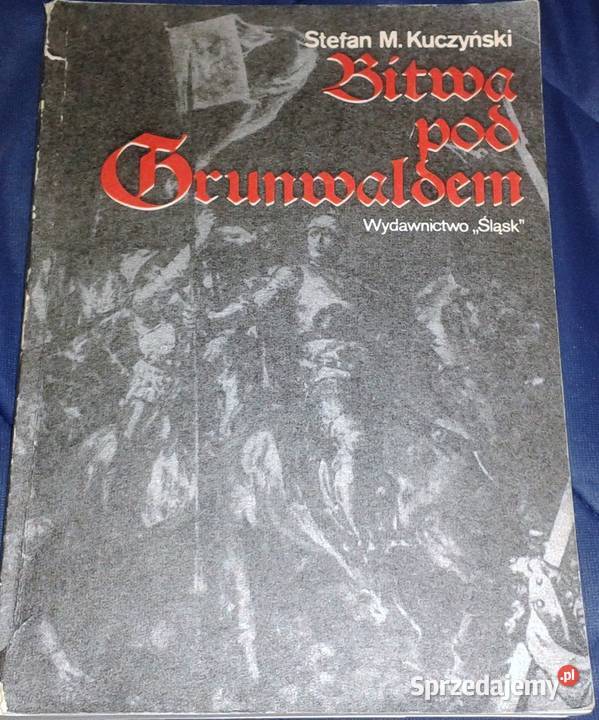 Bitwa pod Grunwaldem Stefan Maria Kuczyński miękka Chełm sprzedam