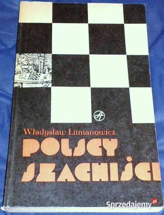 Polscy szachiści 19451980 Władysław Litmanowicz