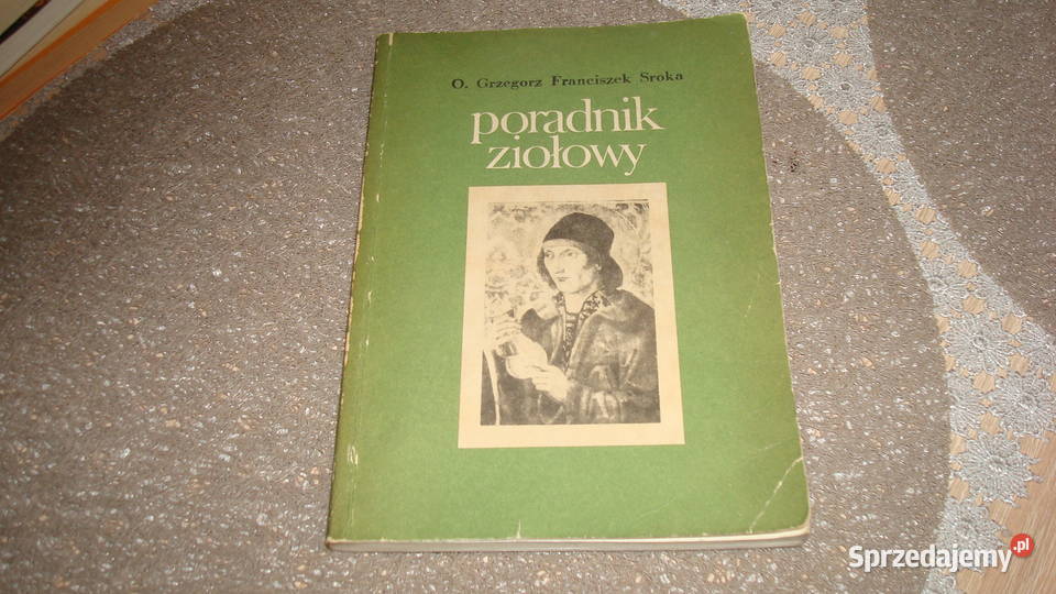 Poradnik ziołowy O Grzegorz Franciszek Sroka Sandomierz