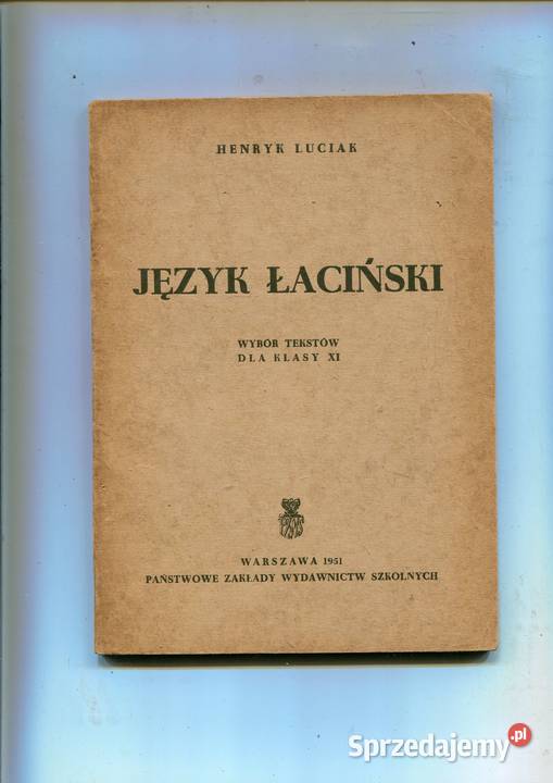 Język łaciński Wybór tekstów klasy XI Henryk Rok wydania 1951 Szczecin sprzedam