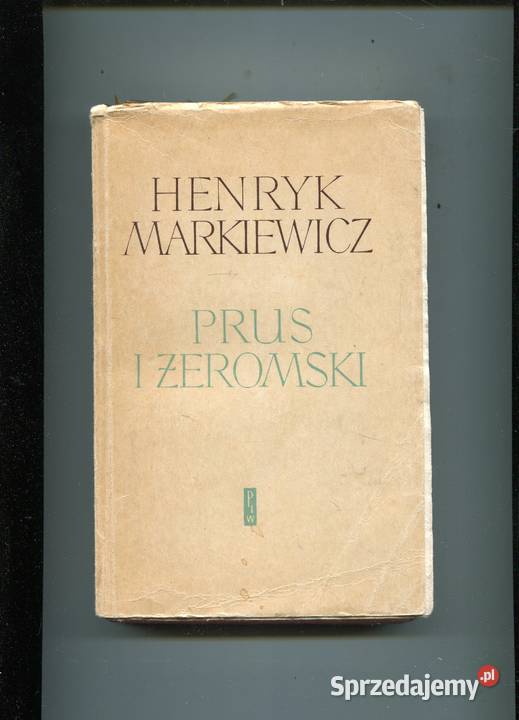 Prus i Żeromski Rozprawy i szkice literackie Szczecin