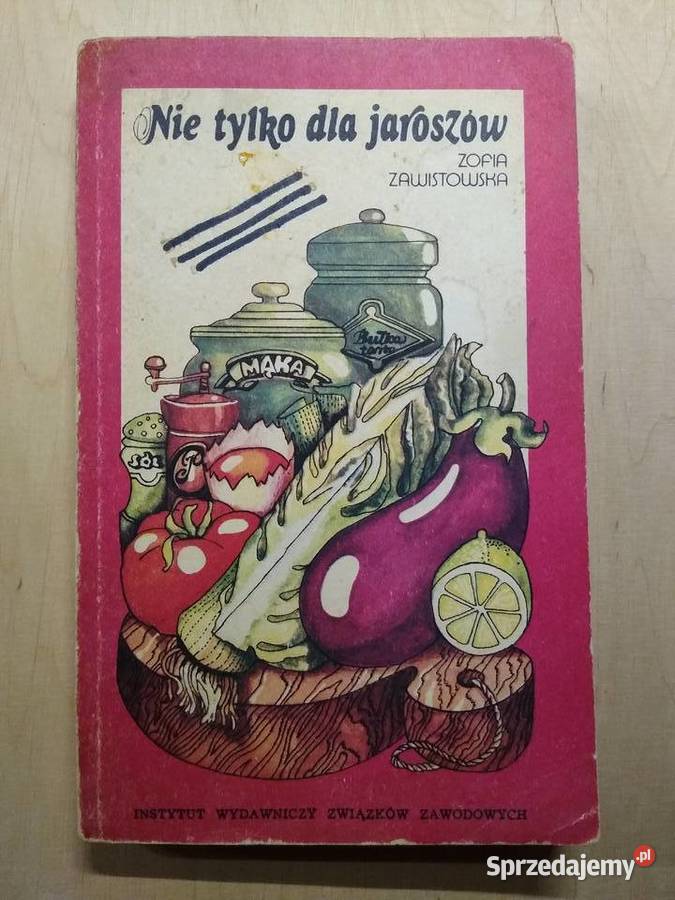 Nie jaroszów Zofia Zawistowska kuchnia, potrawy