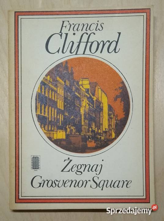 Żegnaj Grosvenor Square Francis Clifford pomorskie Gdańsk sprzedam