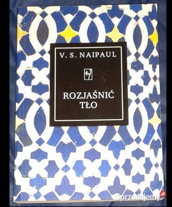 Rozjaśnić tło Dwie opowieści Vidiadhar S Naipaul Pozostałe