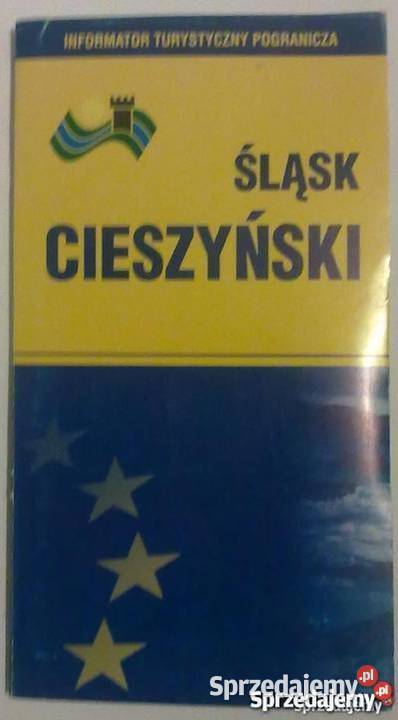 ŚLĄSK CIESZYŃSKI INFORMATOR TURYSTYCZNY Mapy i przewodniki Legnica