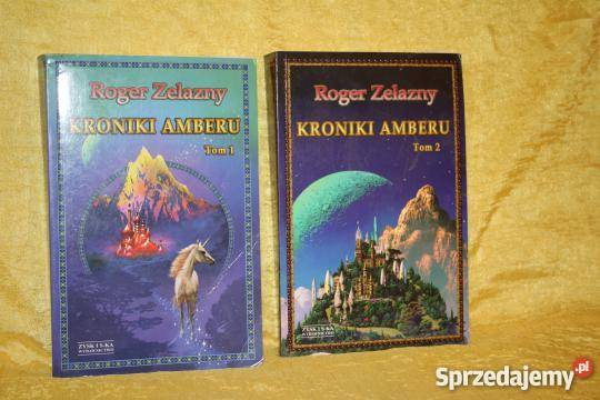 Roger Zelazny Kroniki Amberu tom 1 i 2 Rok wydania 2008 Pozostałe Inowrocław