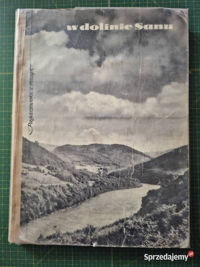 W dolinie Sanu St Pagaczewski Aleksander Haupt Rok wydania 1959 Mapy i przewodniki Kraków