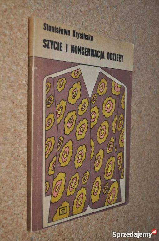 SZYCIE I KONSERWACJA ODZIEŻYStanisława Krysińska Goleniów
