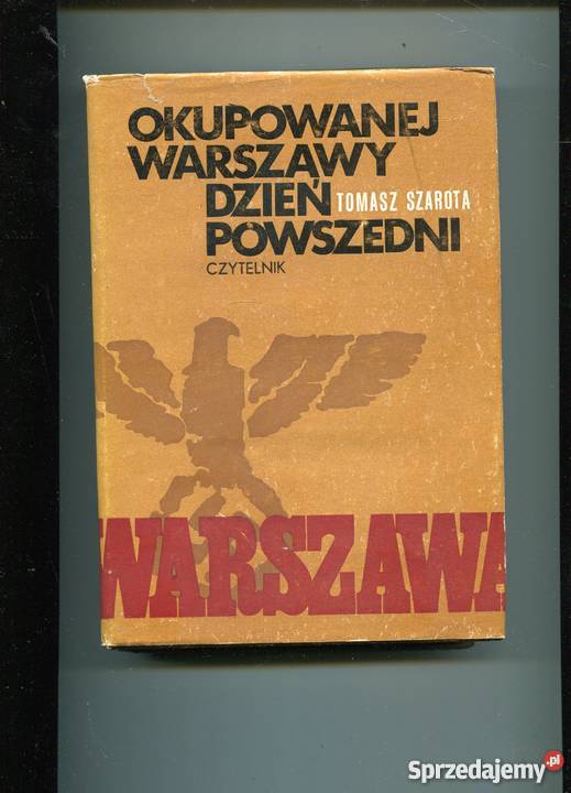 Okupowanej Warszawy dzień powszedni Szarota