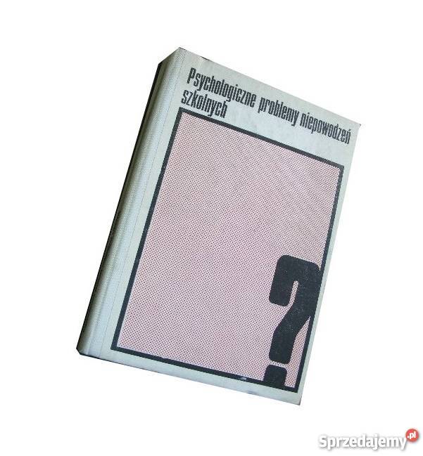PSYCHOLOGICZNE PROBLEMY NIEPOWODZEŃ SZKOLNYCH fa