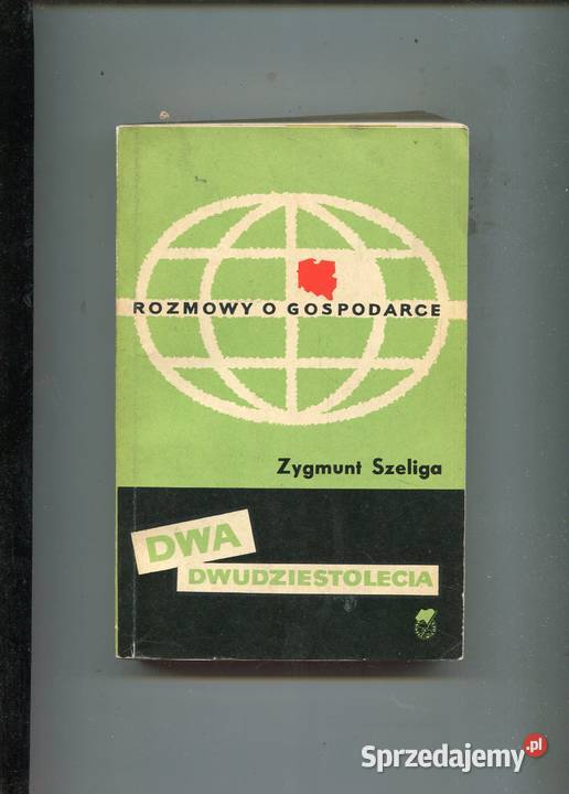 Dwa dwudziestolecia Rozmowy o gospodarce Zygmunt Rok wydania 1965
