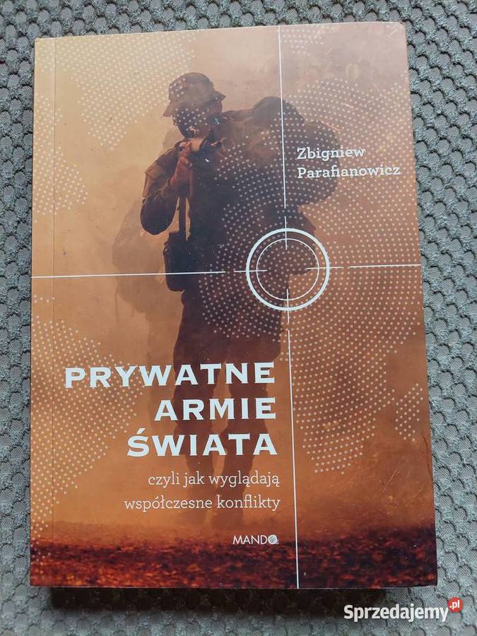 Prywatne armie świata czyli wyglądają Zbigniew miękka Kraków
