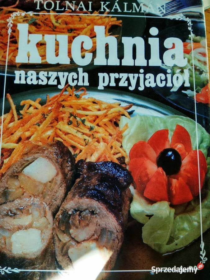 Kuchnia naszych przyjaciół książki pierwsze Warszawa