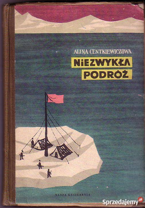 6103 NIEZWYKŁA PODRÓŻ ALINA CENTKIEWICZOWA Czyrna sprzedam