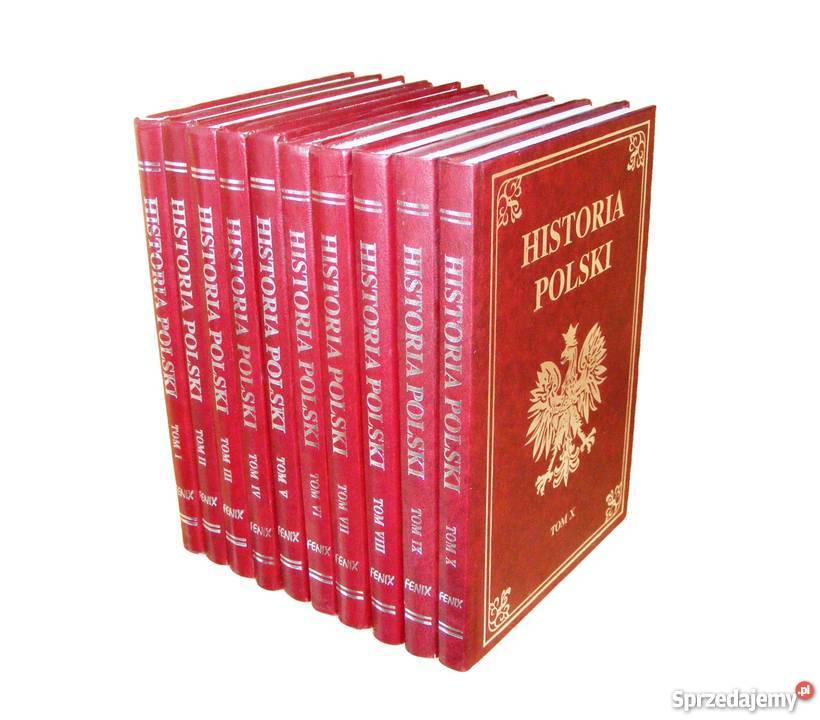 HISTORIA POLSKI 10 tomów wyd Feniks KOMPLET fa historia, archeologia Książki naukowe i popularnonaukowe Szczecin