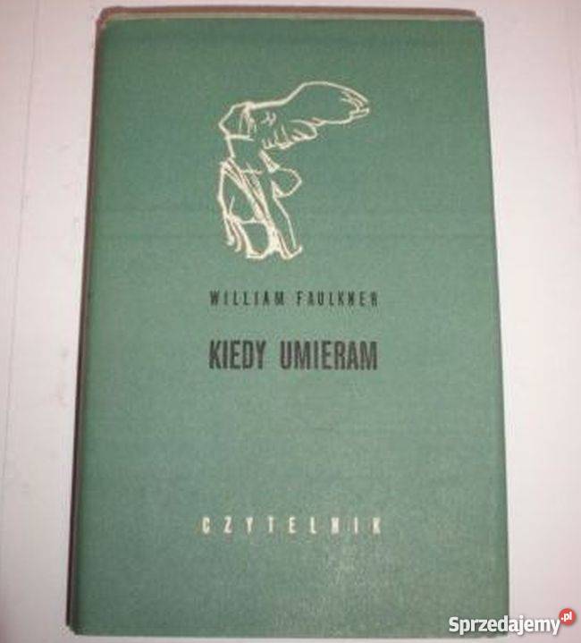 KIEDY UMIERAM FAULKNER WILLIAM Białystok