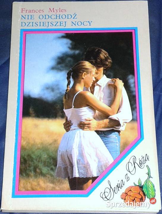 Nie odchodź dzisiejszej nocy Frances Myles Pozostałe Chełm