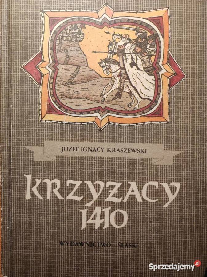powieść Józef Ignacy Kraszewski Krzyżacy 1410 świętokrzyskie Kielce sprzedam
