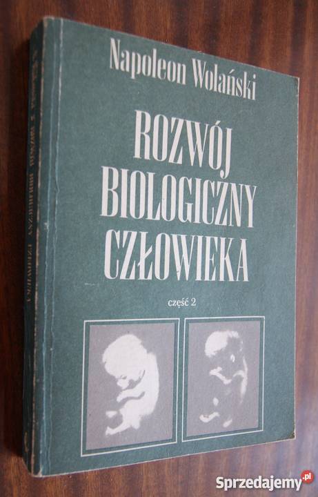 Napoleon Wolański Rozwój biologiczny człowieka