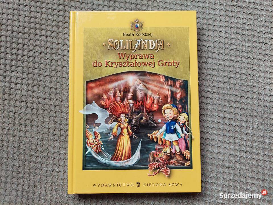 SOLILANDIA Wyprawa do Kryształowej Groty Beata ISBN 9788376232201 Książki dla dzieci małopolskie Kraków