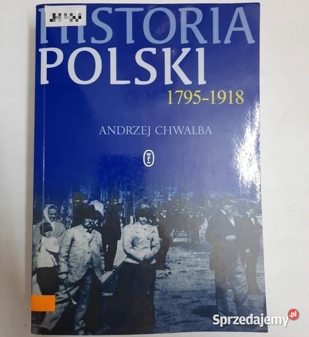 HISTORIA POLSKI 17951918 CHWALBA ANDRZEJ Opole