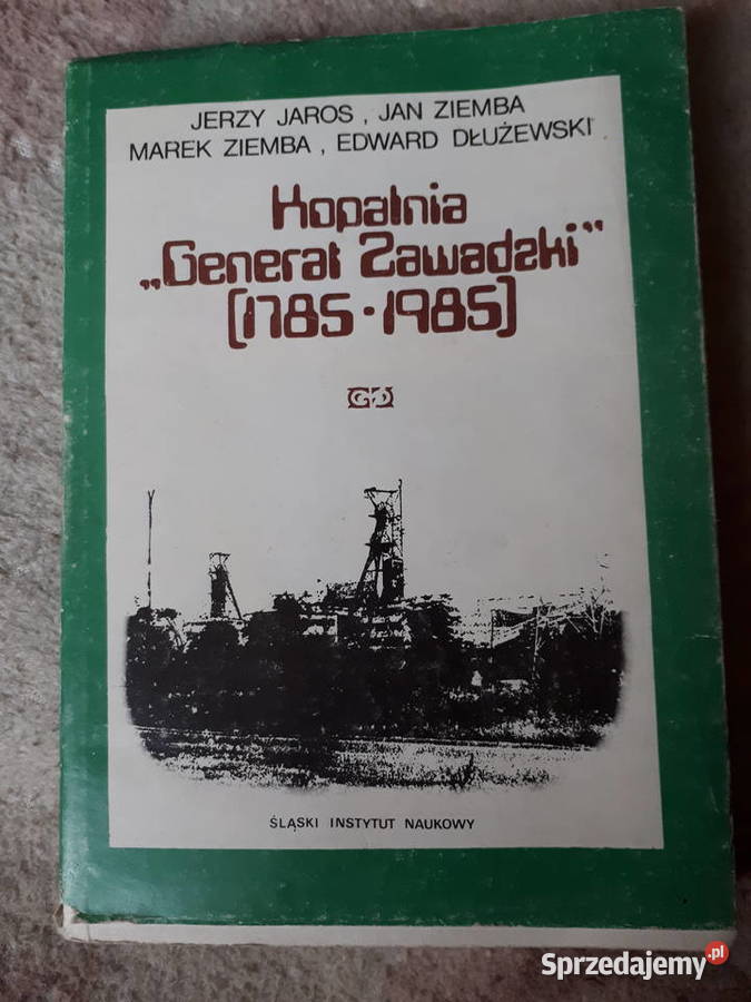 Kopalnia Generał Zawadzki 17851985 Jerzy Jaros małopolskie Golczowice