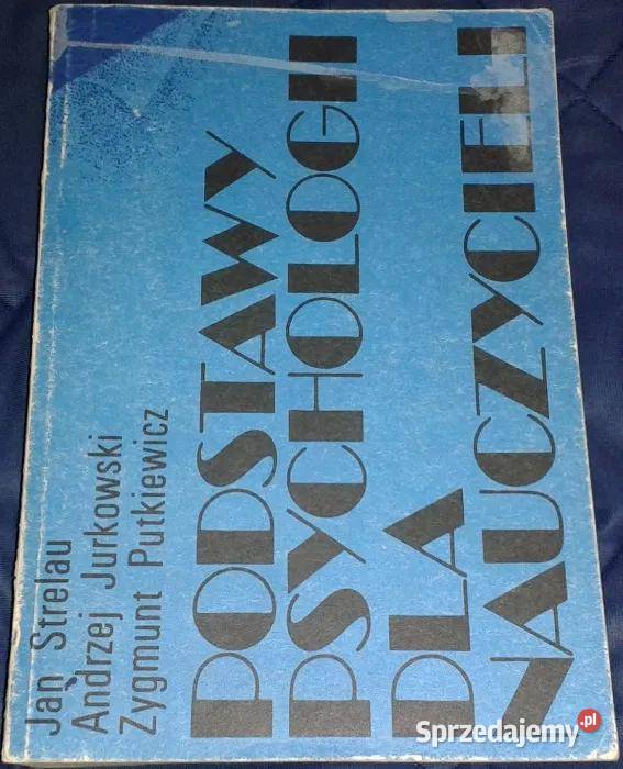 Podstawy psychologii nauczycieli J Strelau Chełm sprzedam