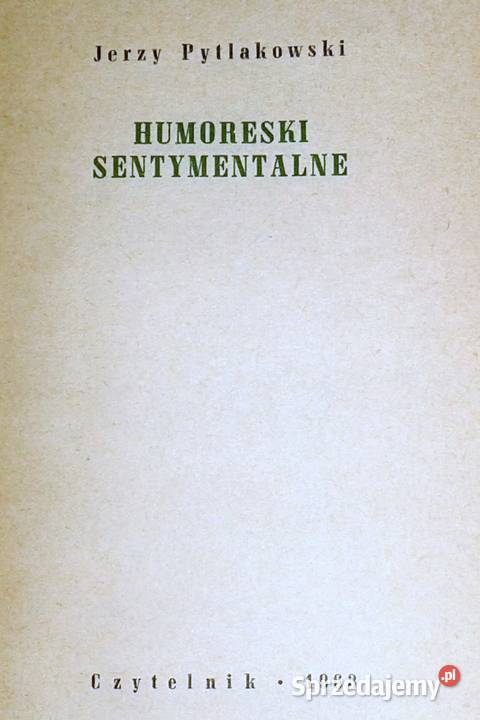 Humoreski sentymentalne Jerzy Pytlakowski miękka Chełm sprzedam