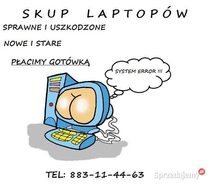 Skup LAPTOPÓW BuskoZdrój i 883114463 Pozostałe świętokrzyskie Busko-Zdrój sprzedam