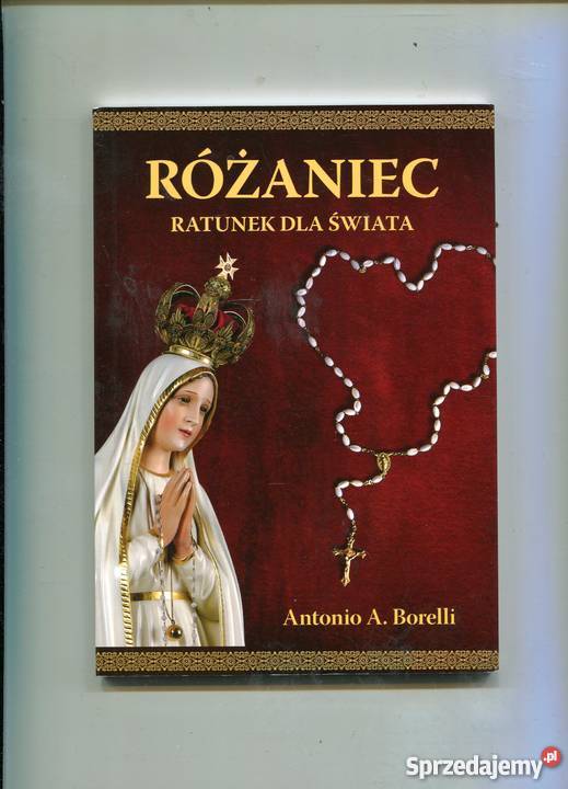 Różaniec ratunek świata Antonio A Borelli Pozostałe Szczecin