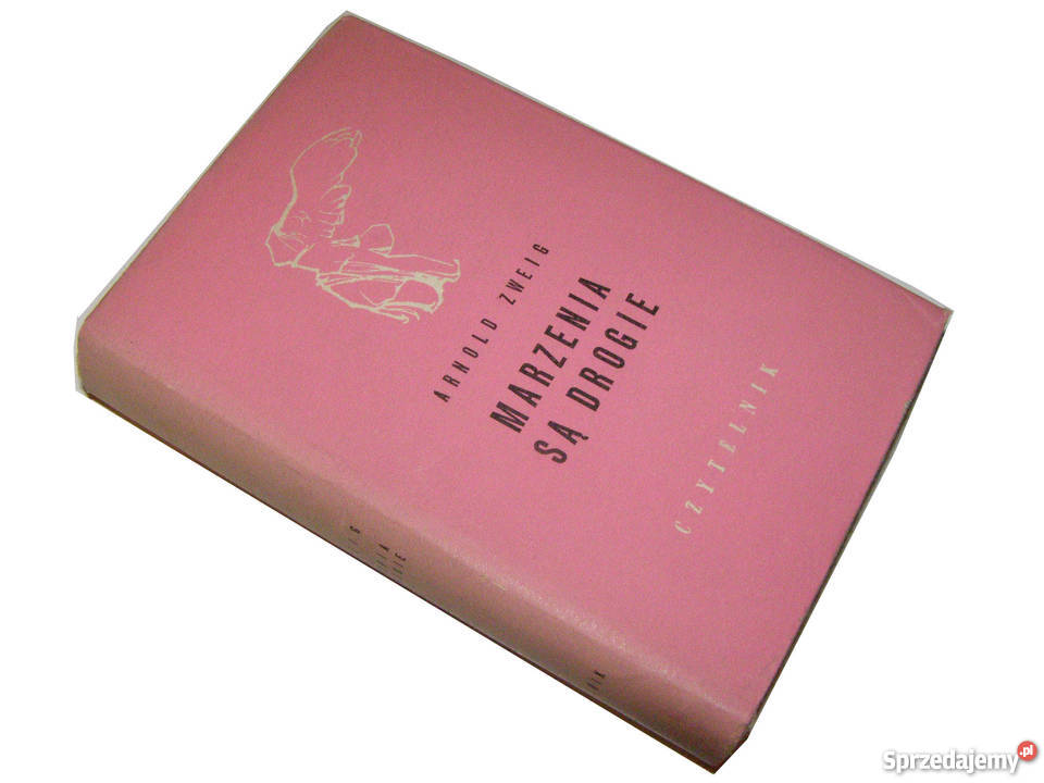 Marzenia są drogie Arnold Zweig fa Szczecin