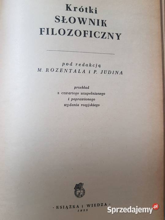 Krótki słownik filozoficzny 1955 Rozental Judin ISBN 9788378799764 sprzedam