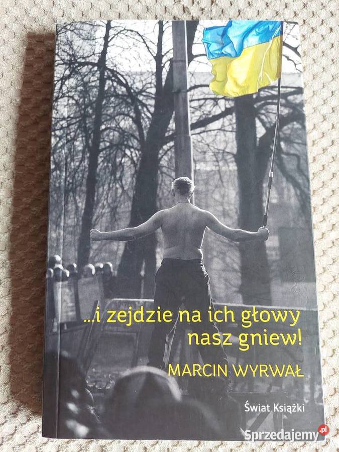 i zejdzie na ich głowy nasz gniew Marcin Wyrwał małopolskie Kraków sprzedam