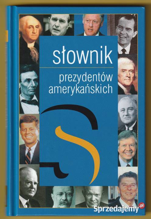 SŁOWNIK PREZYDENTÓW AMERYKAŃSKICH JADWIGA Łódź