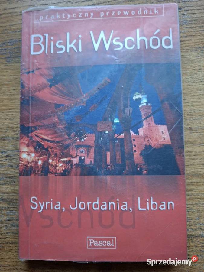 Bliski Wschód Syria Jordania Liban Pascal przewodnik Kraków