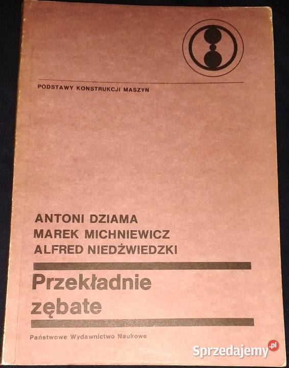 Przekładnie zębate Antoni Dziama Marek Pozostałe Chełm