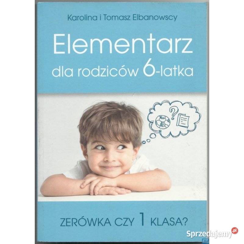 Elementarz rodziców 6latka Zerówka czy 1klasa miękka Siedlce