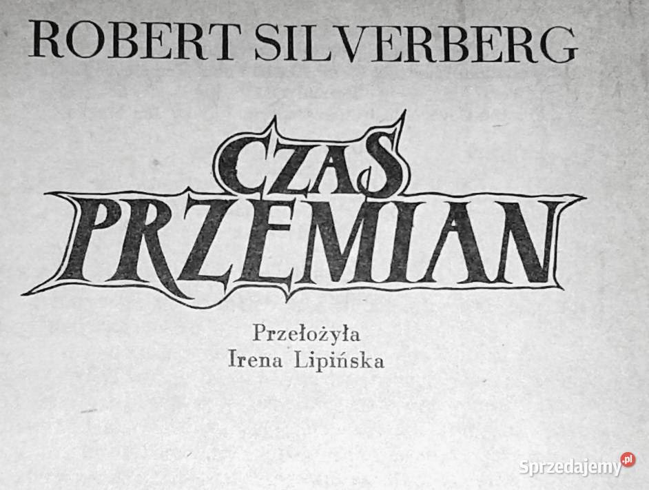 Czas przemian Robert Silverberg Rok wydania 1992 Chełm