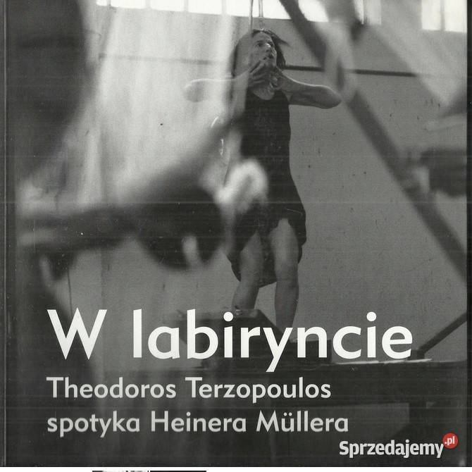 W labiryncie Theodoros Terzopoulos spotyka sztuka, kultura i etnologia Książki naukowe i popularnonaukowe Łódź