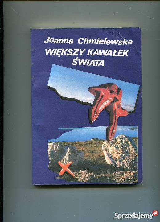 Większy kawałek świata Joanna Chmielewska Szczecin