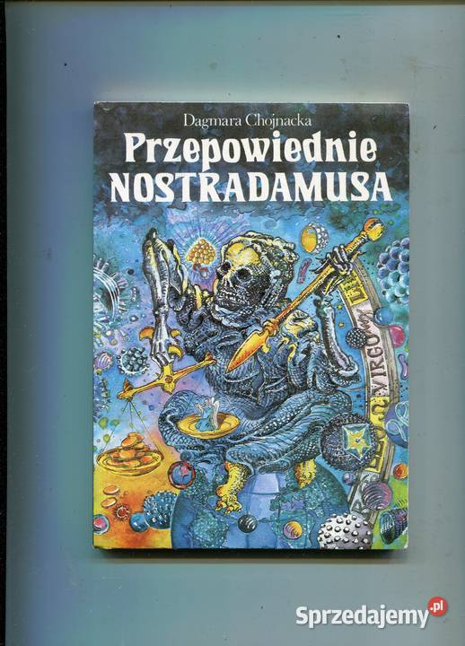 Przepowiednie Nostradamusa Dagmara Chojnacka Rok wydania 1993 Szczecin