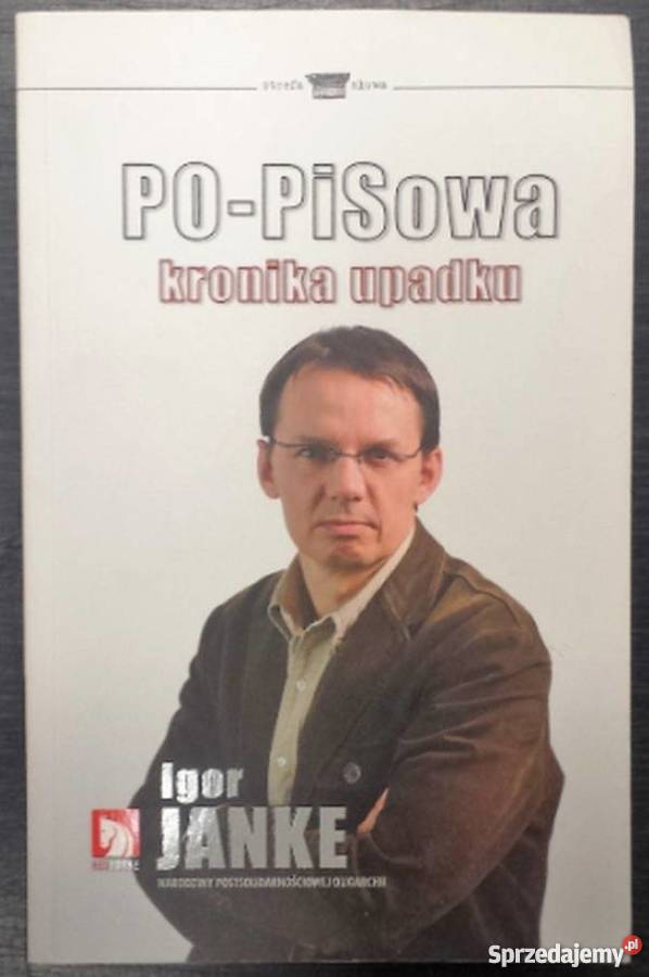 PISOWA KRONIKA UPADKU JANKE IGOR Rok wydania 2009 Inowrocław