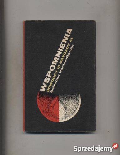 Wspomnienia dowódcy III Brygady AL Pozostałe zachodniopomorskie sprzedam