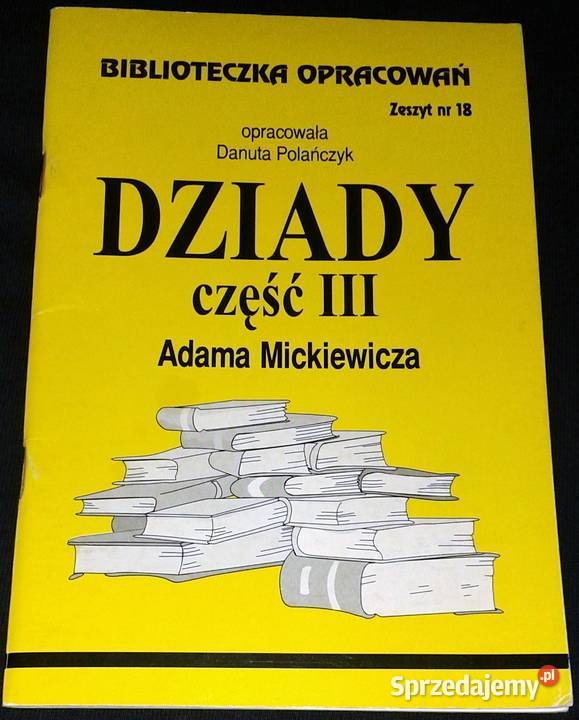 Dziady Adama Mickiewicza Część III Danuta Książki i Podręczniki