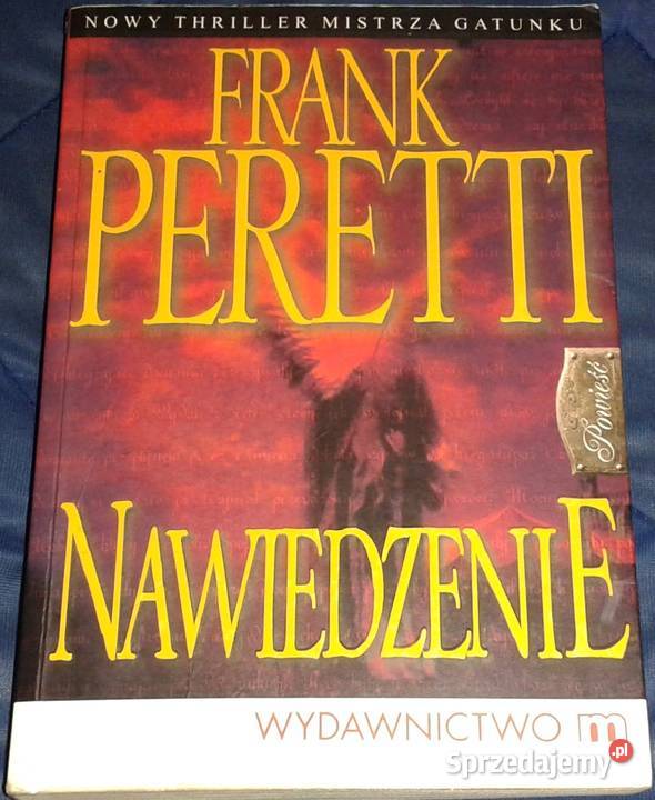 Nawiedzenie Frank E Peretti Rok wydania 2007 Chełm