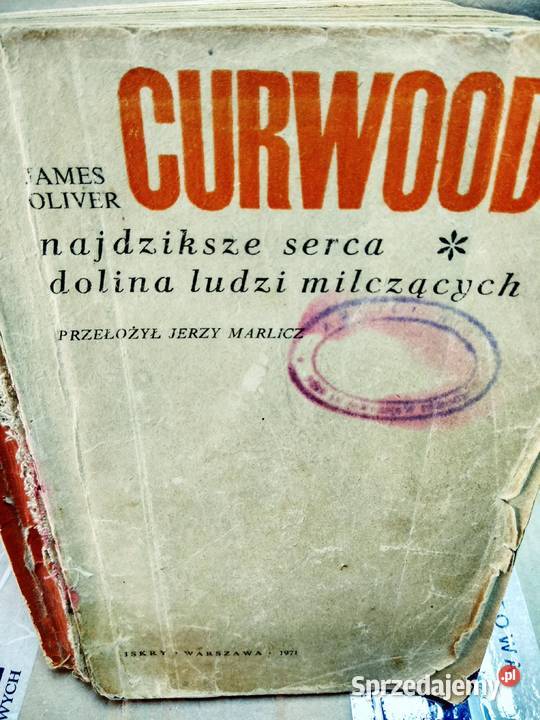 Curwood najdziksze serca dolina ludzi milczących Warszawa