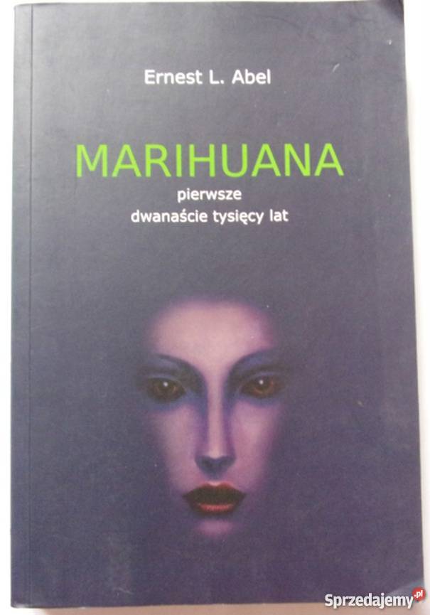 MARIHUANA PIERWSZE DWANAŚCIE TYSIĘCY LAT ABEL E
